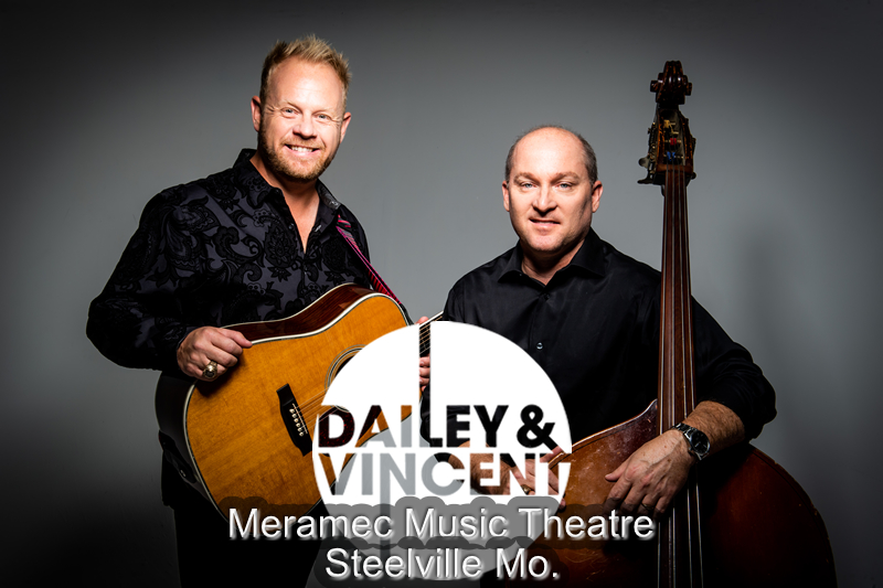 Dailey and Vincent, October 11th @ 2:00 P.M. Meramec Music Theatre, Steelville, MO.