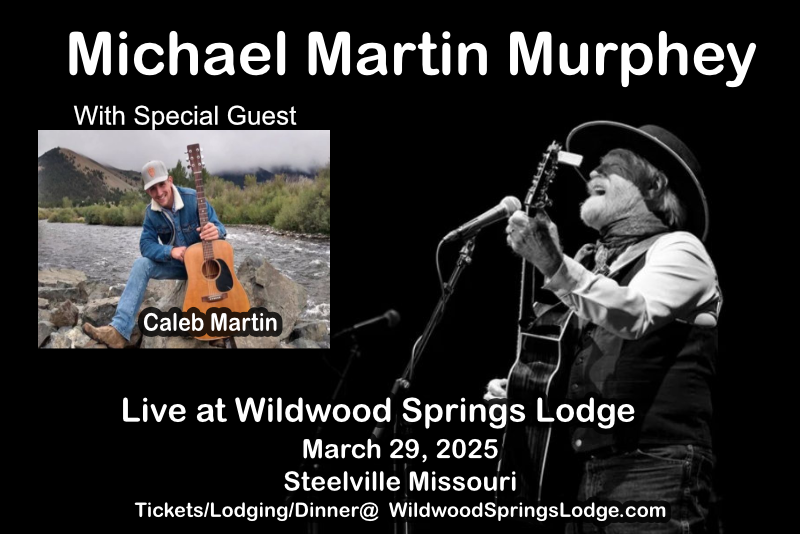 Michael Martin Murphey March 29, 2025, With Special Guest. Caleb Martin. Wildwood Springs Lodge, Steelville Mo.