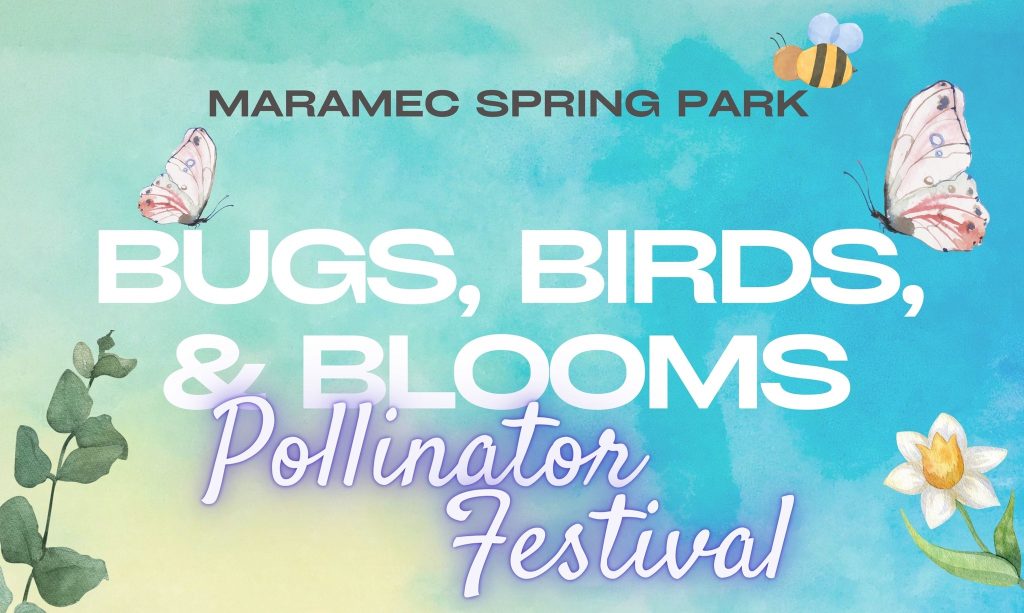 Pollinator Festival, May 10th at Maramec Spring Park, St. James MO