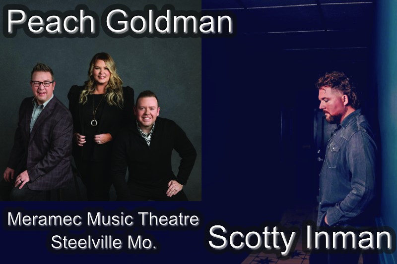 Scotty Inman & Peach Goldman, Saturday August 16 @ 6:00 P.M. Meramec Music Theatre, Steelville, MO.